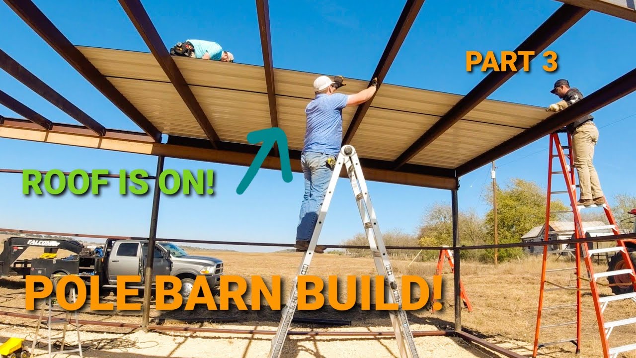 METAL POLE BARN BUILD PART 3 - ROOF, THERE IT IS!!!