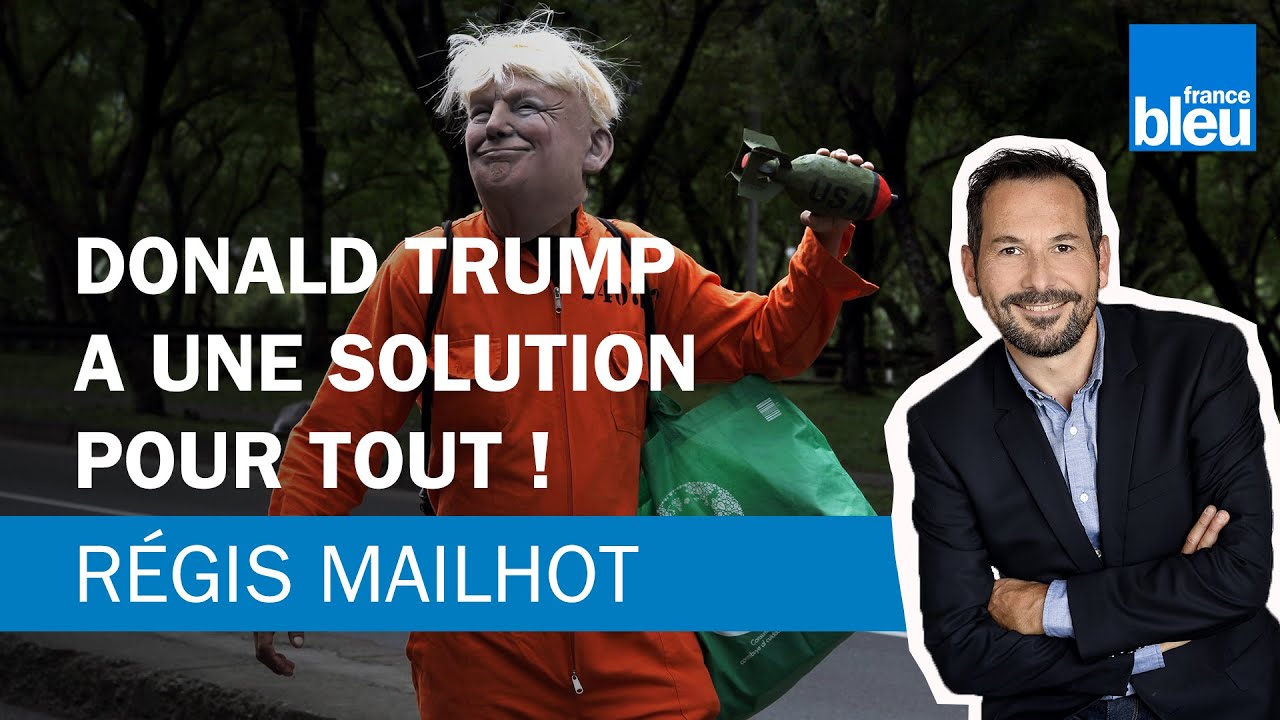 R&eacute;gis Mailhot : Donald Trump a une solution pour tout !