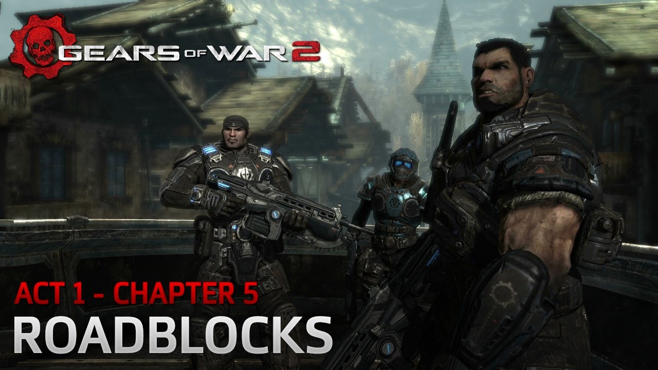 Gears of War 2 - Act 1: Tip of the Spear - Chapter 5: Roadblocks