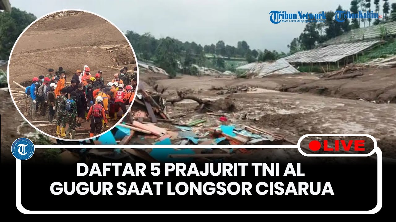 🔴LIVE: Daftar 5 Prajurit TNI AL Gugur Saat Longsor Cisarua