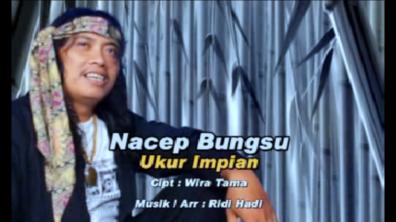 UKUR IMPIAN ~ NACEP BUNGSU (VIDEO KLIP POP SUNDA CALUNG)