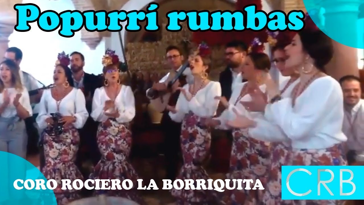Popurrí de rumbas flamencas: Lágrimas negras, El ritmo de María, Loco enamorao.... CRB