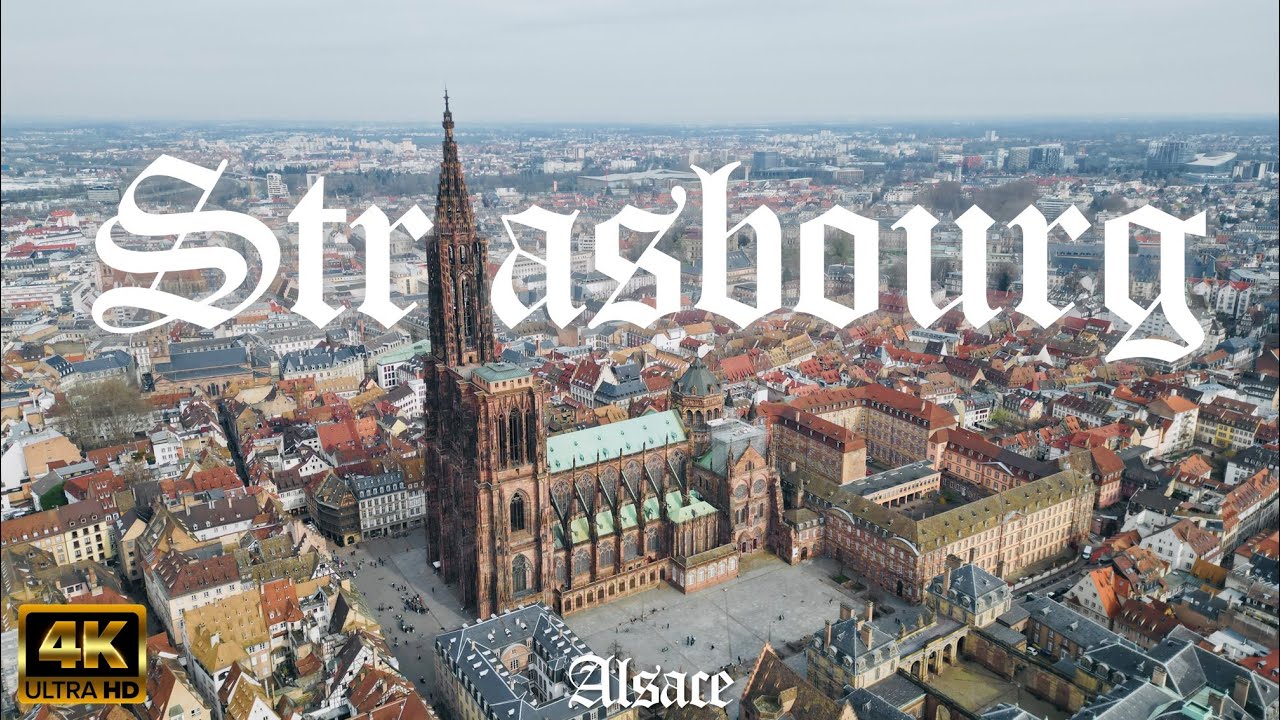 STRASBOURG &ndash; France (Alsace) 🇫🇷 [4K video]