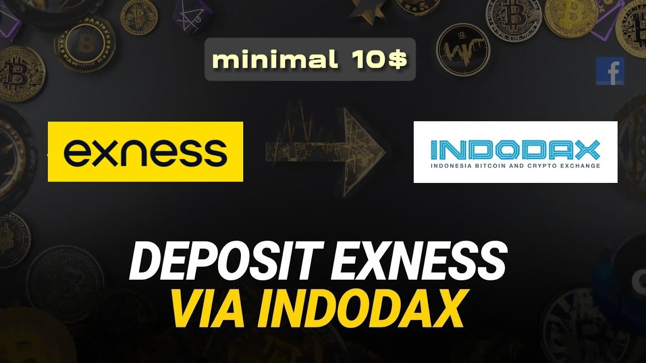 Cara Deposit Exness via Indodax &mdash; Cepat, Aman & 100% Work