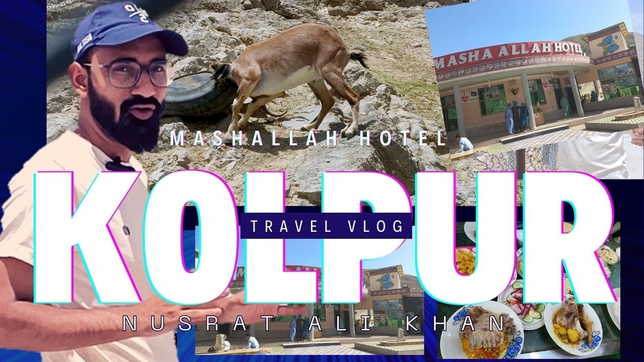 MashALLAH Hotel Tour Kolpur, Balochistan I Nusrat Ali Khan