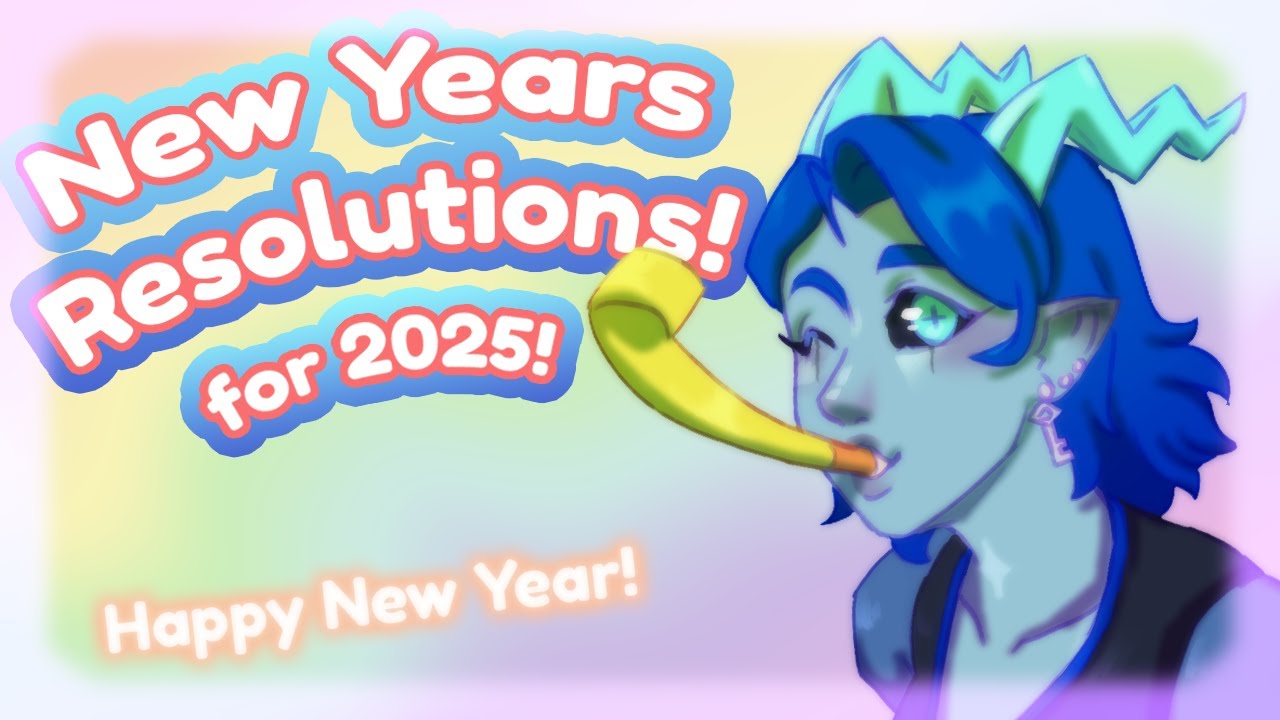 HAPPY NEW YEAR! 2025 New Years Resolutions ✨