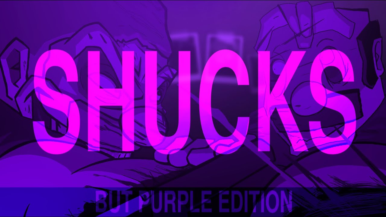 SHUCKS! But Purple (V2, OUTDATED)