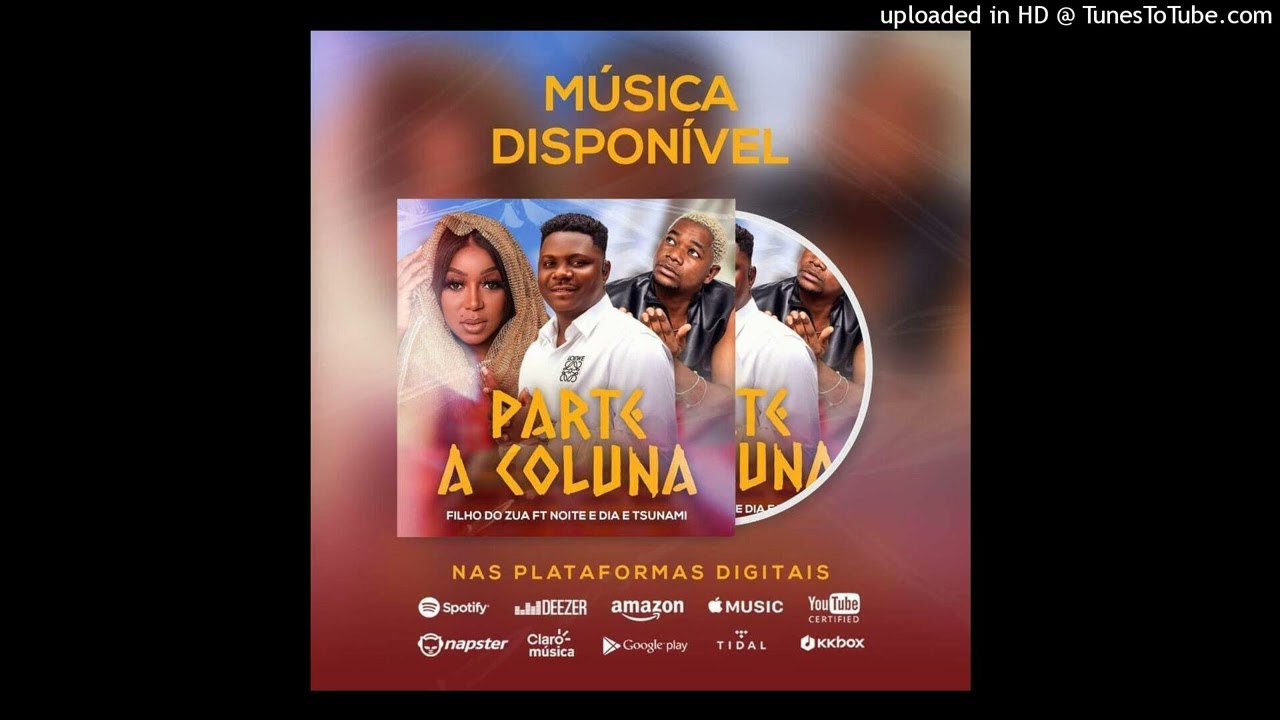 Filho do Zua ft Noite Dia & Tshunami - Parte a Coluna (Audio Oficial)