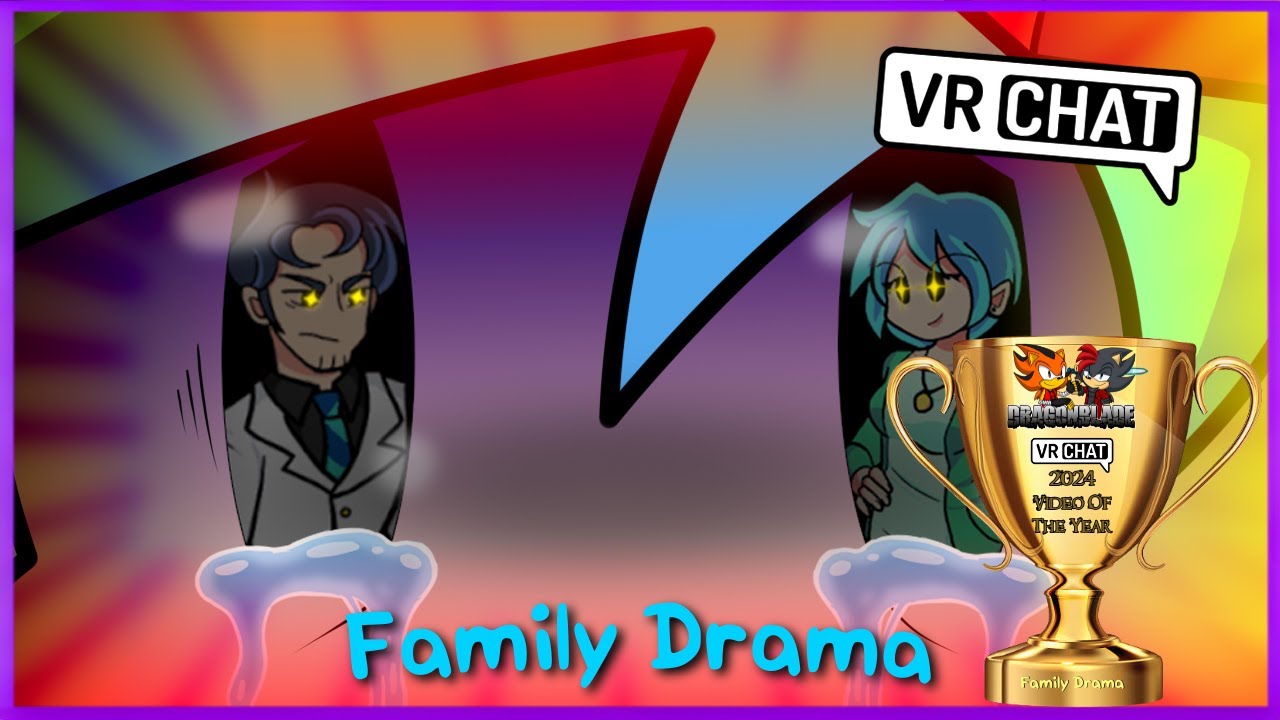 Family Drama (VRChat #300) 