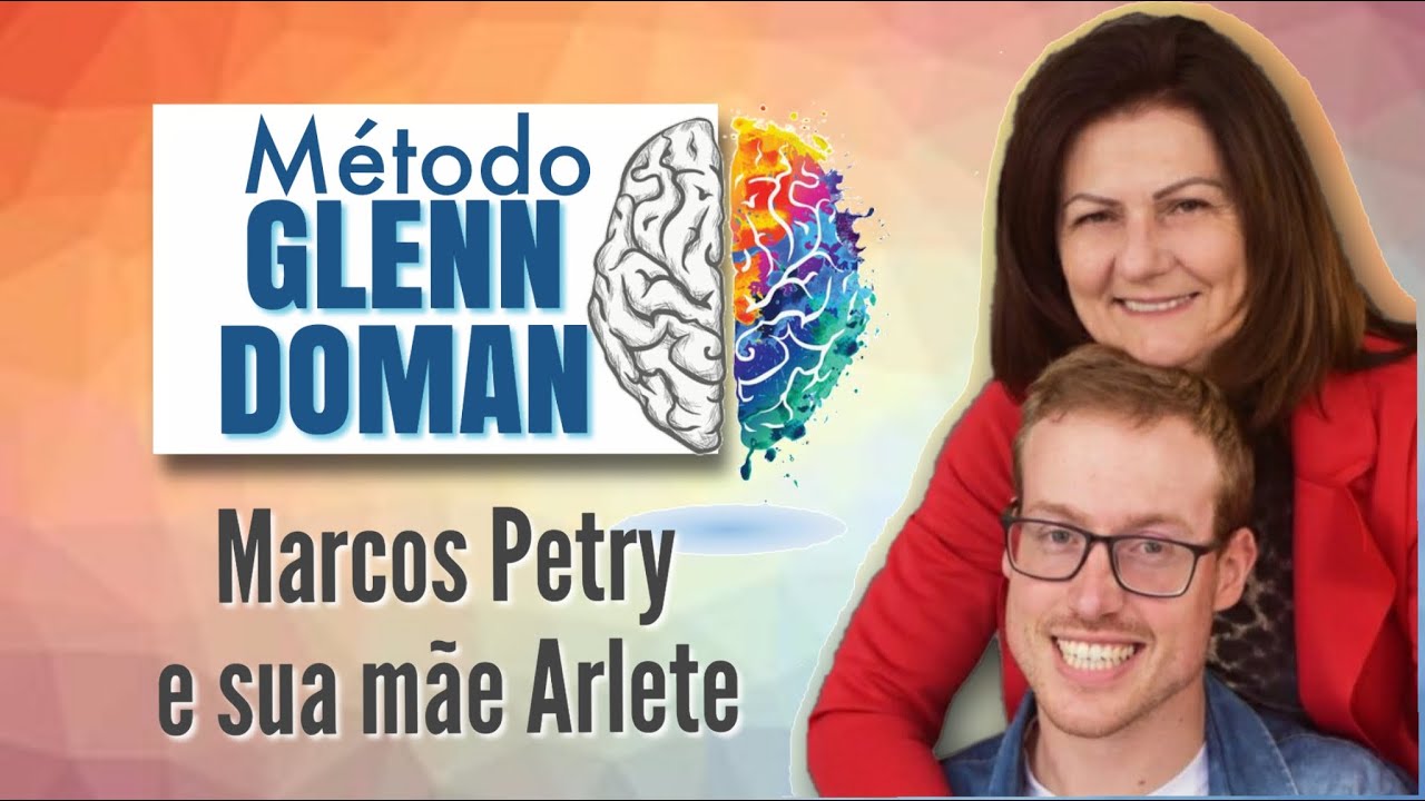 Método Gleen Doman com  Marcos e Arlete Petry