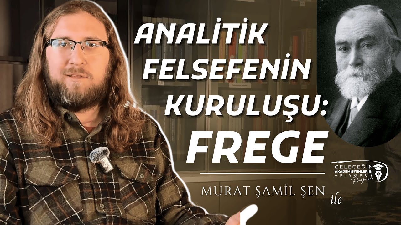 Analitik Felsefenin Kuruluşu: Frege | Murat Şamil ŞEN - B03