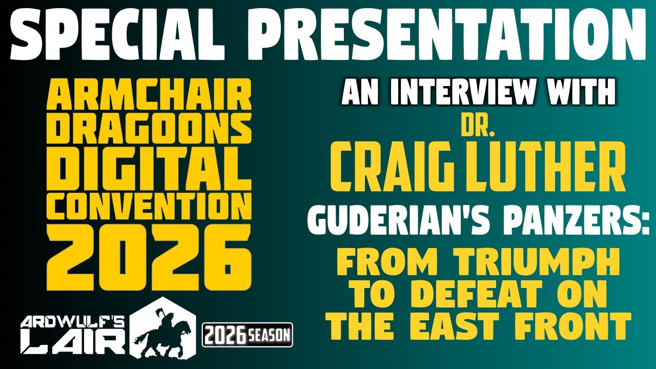 ACDC 2026 Guderian's Panzers: From Triumph to Defeat on the East Front with Dr. Craig Luther