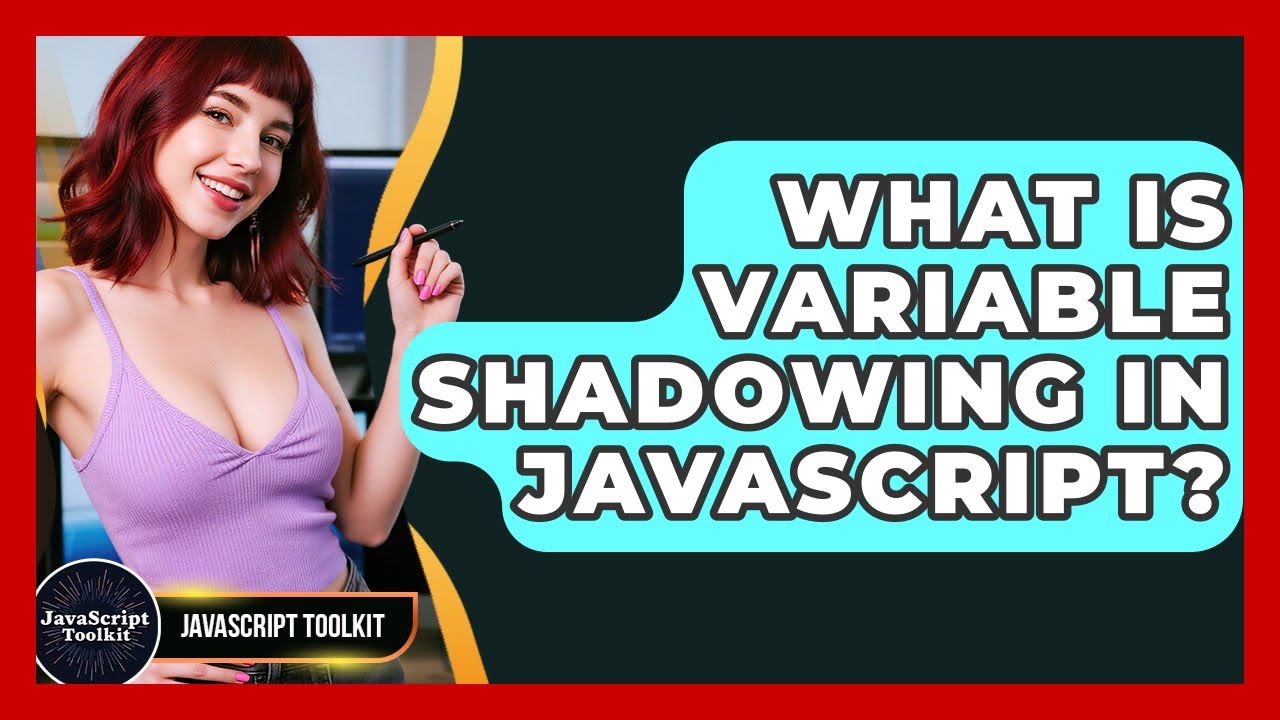 What Is Variable Shadowing In JavaScript? - JavaScript Toolkit