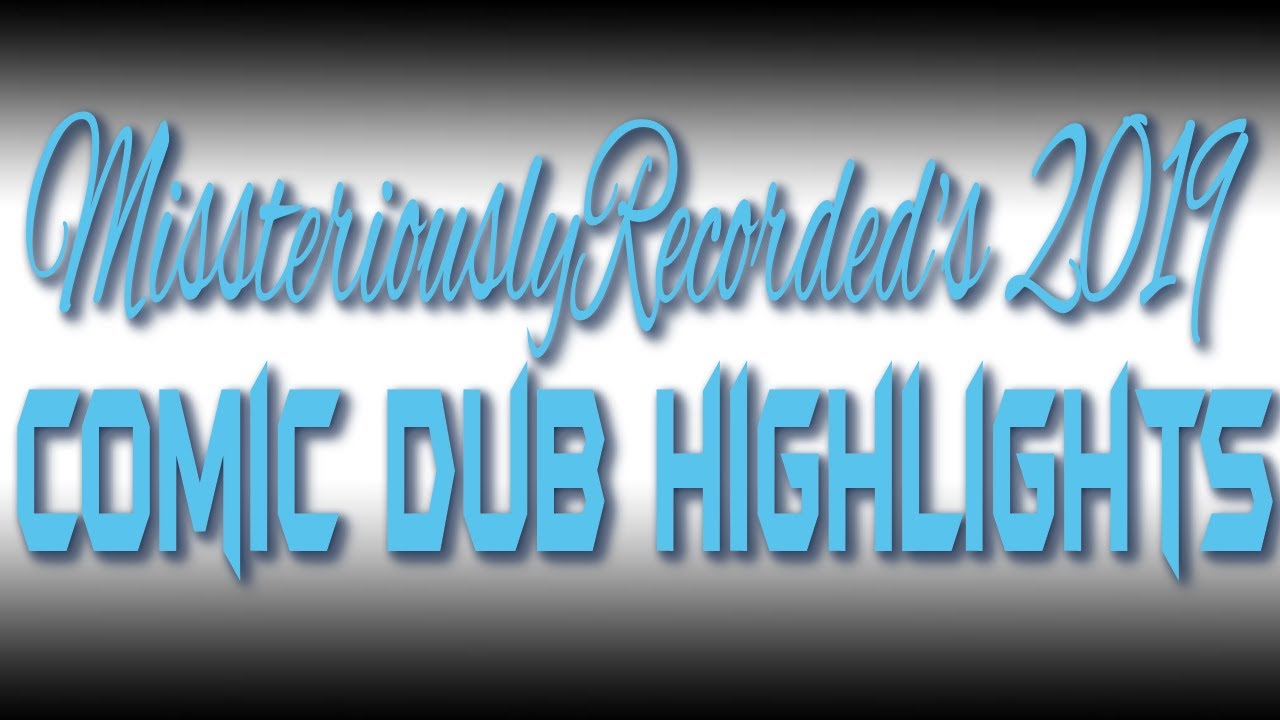 MissteriouslyRecorded 2019 Dub (Highlights) Reel