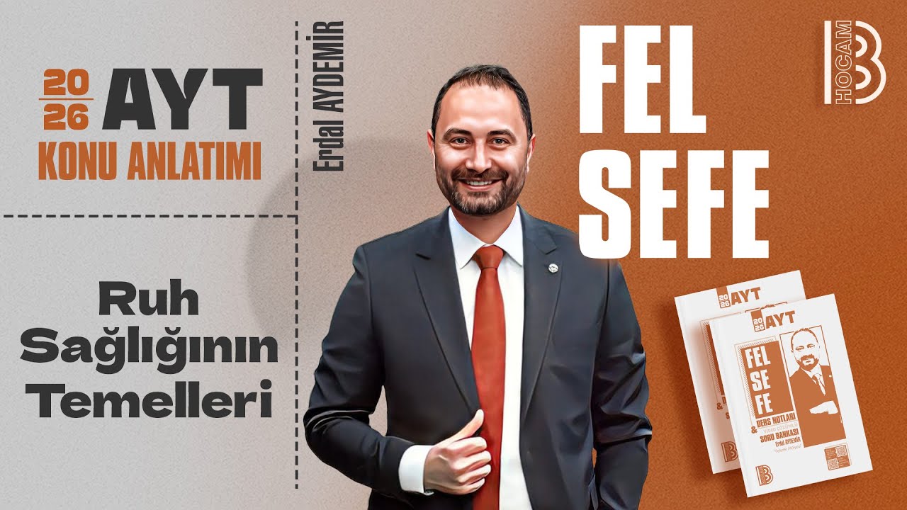 4) AYT Felsefe Kampı - Ruh Sağlığının Temelleri - Erdal Aydemir - 2026