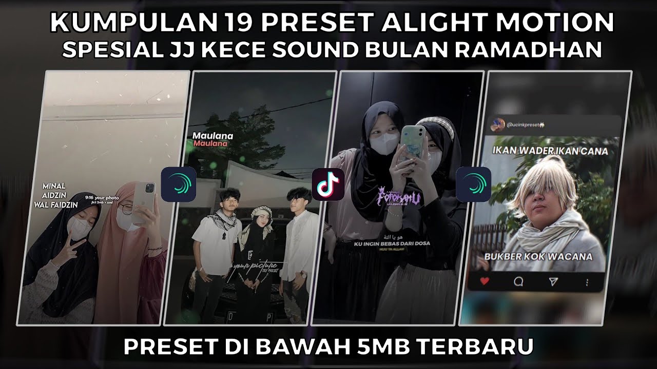 KUMPULAN 19 PRESET JJ ALIGHT MOTION SPESIAL JJ KECE SOUND BULAN RAMADHAN | PRESET DI BAWAH 5 MB