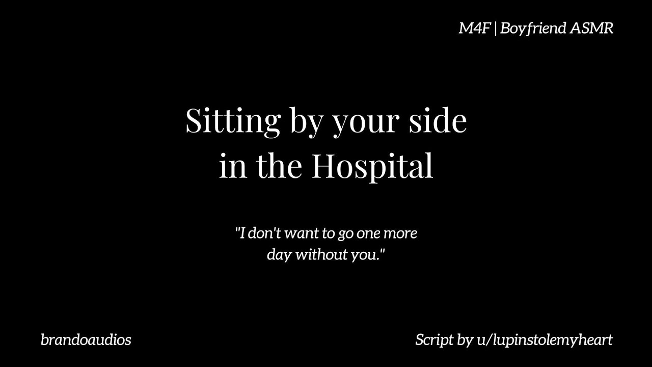 Sitting by your side in the Hospital [M4F] [Boyfriend ASMR] [Post-Surgery] [L-Bomb] [Confessions]