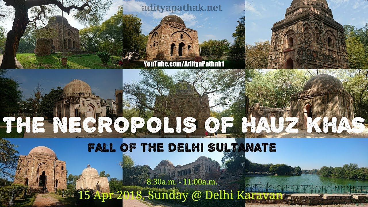 Monuments near Green Park Delhi / Fall of the Delhi Sultanate / Hauz Khas Necropolis