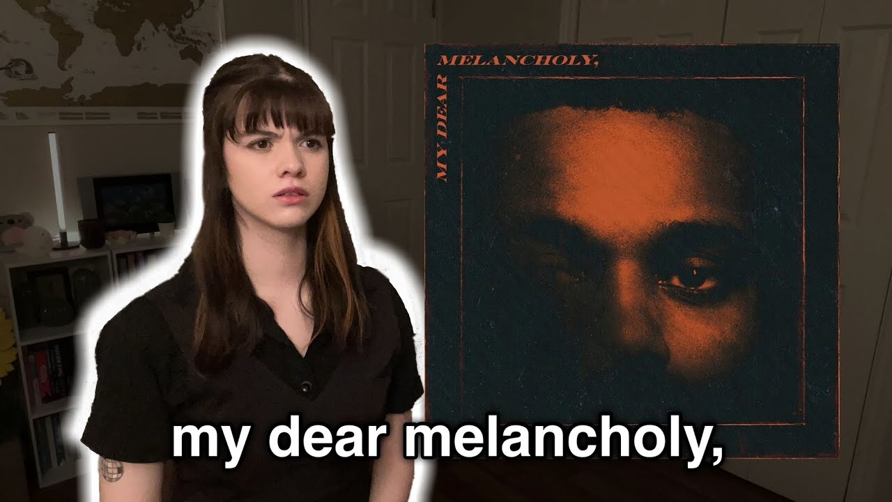 reacting to : my dear melancholy, - the weeknd