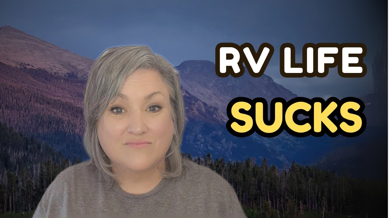8 REASONS RV LIFE can SUCK!