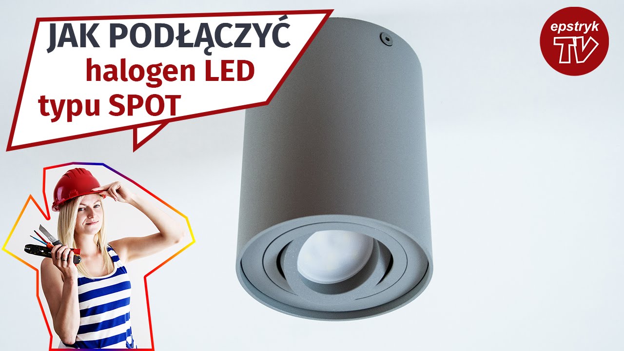 JAK PODŁĄCZYĆ spot oprawę sufitową LED halogen - wideoprezentacja opraw BORD Kanlux