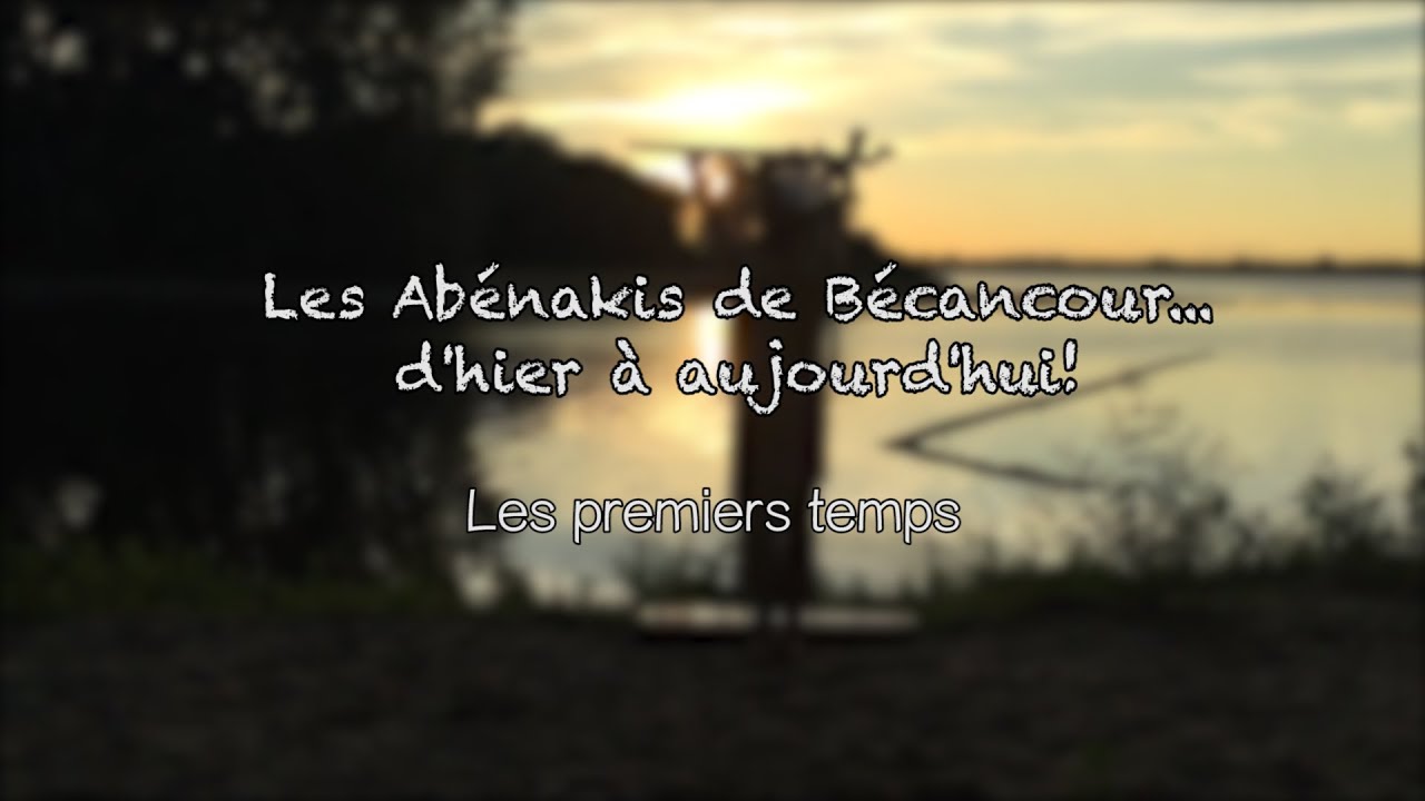 Les Abénakis de Bécancour, d'hier à aujourd'hui- Épisode 1