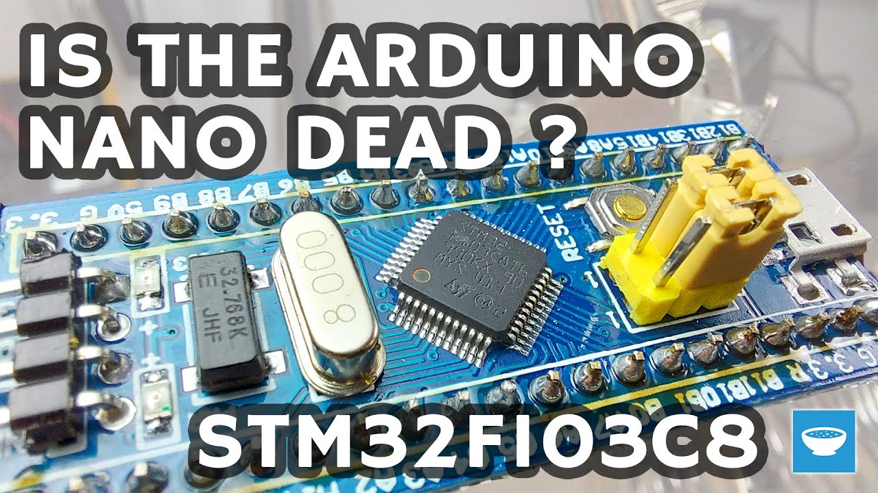 STM32F103C8 surprising first look - Is the Arduino Nano dead?