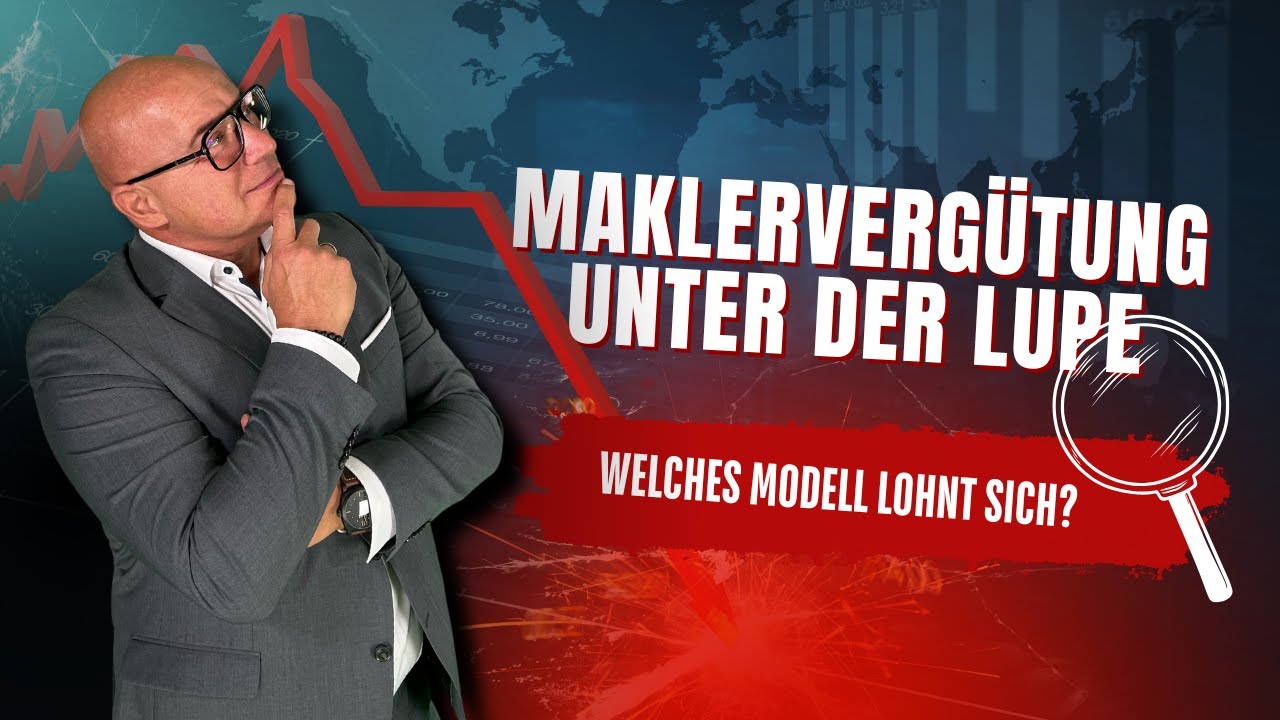 Maklervergütung unter der Lupe - welches Modell lohnt sich am meisten?