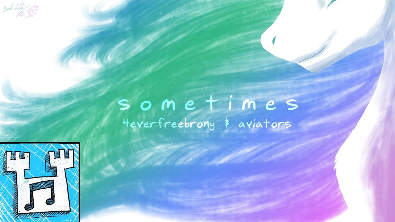 4everfreebrony - Sometimes (ft. Aviators)