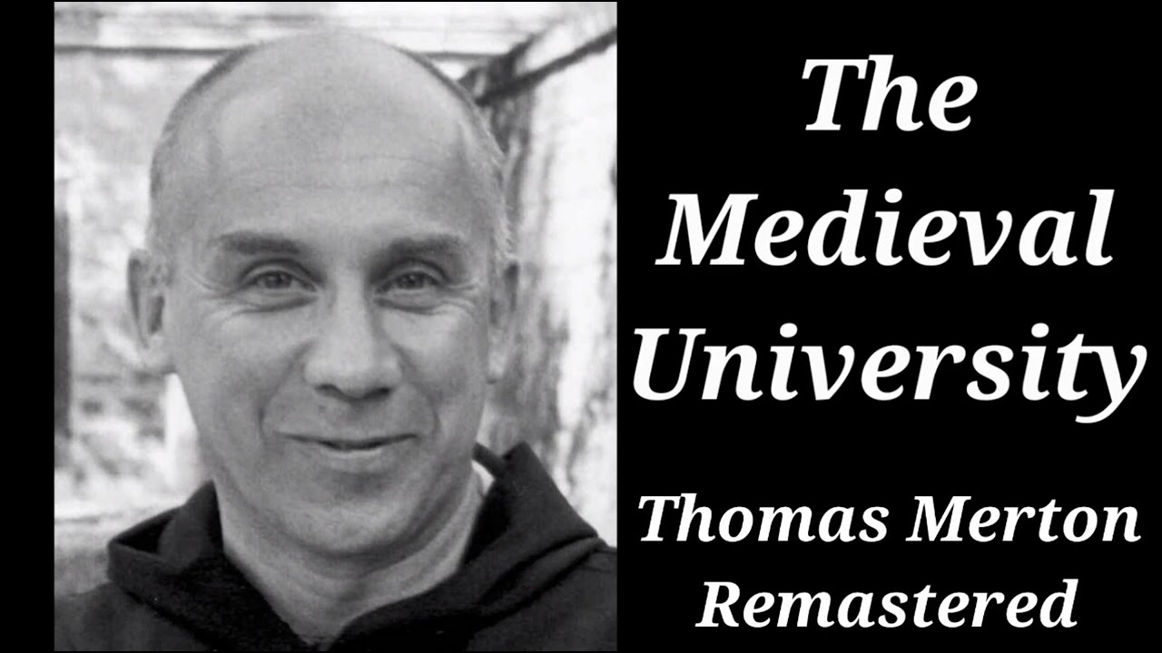The Medieval University | Thomas Merton Remastered Lecture
