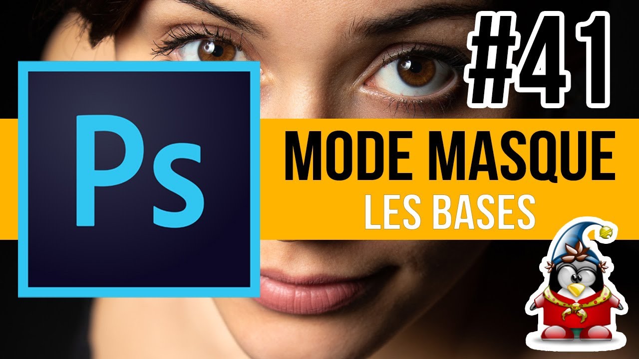 Photoshop - Les Bases 41 - Mode Masque