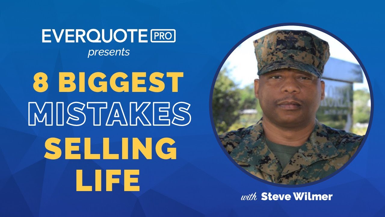 8 Biggest Mistakes Selling Life Insurance with Steve Wilmer