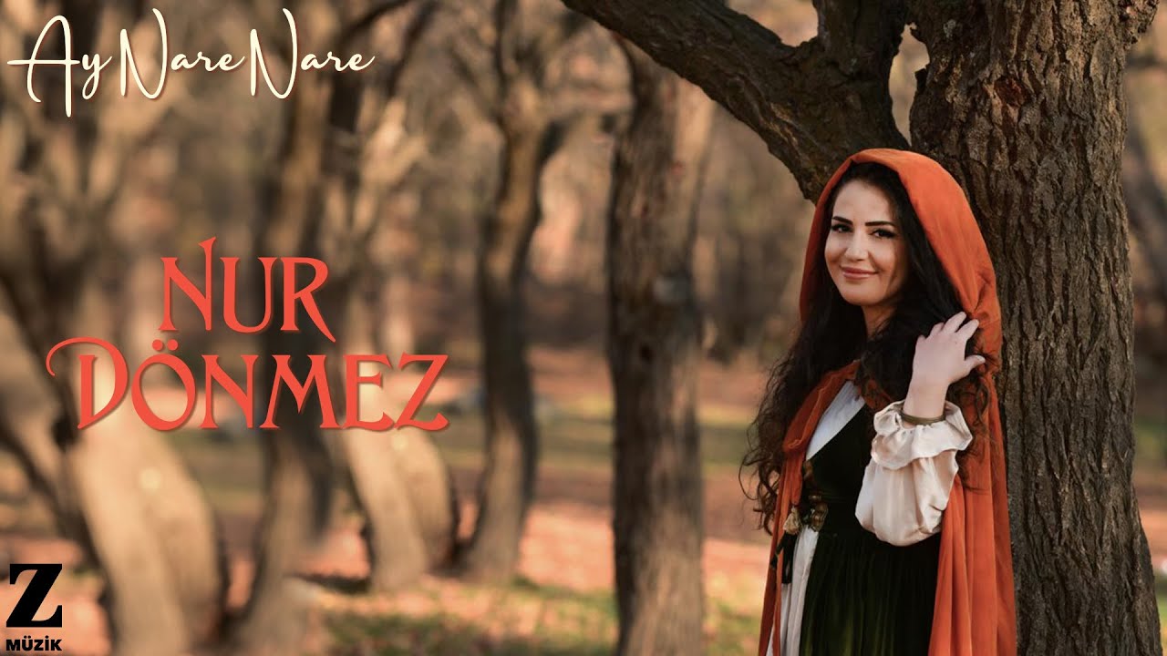 Nur Dönmez - Ay Nare Nare | Single 2021 © Z Müzik