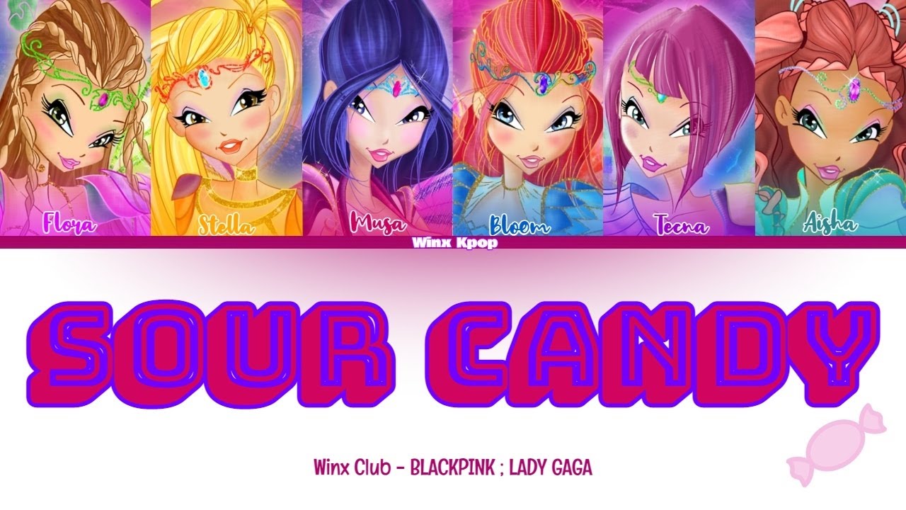 Winx Club sing 'Sour candy' by BLACKPINK and Lady Gaga Lyrics [Rom/Eng/Esp]