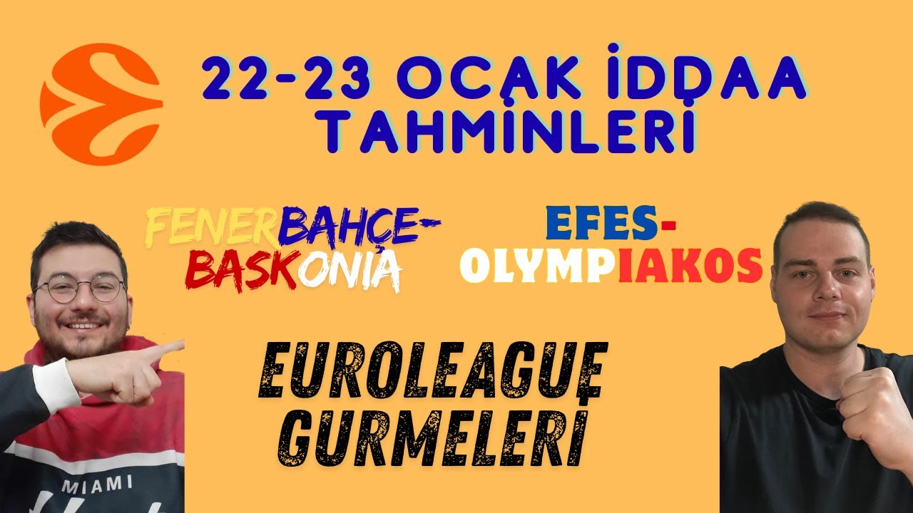Fener - Baskonia, Efes - Oly, 22 Ocak ve 23 Ocak İddaa tahminleri, Euroleague'den tam 6 tercih, B-22