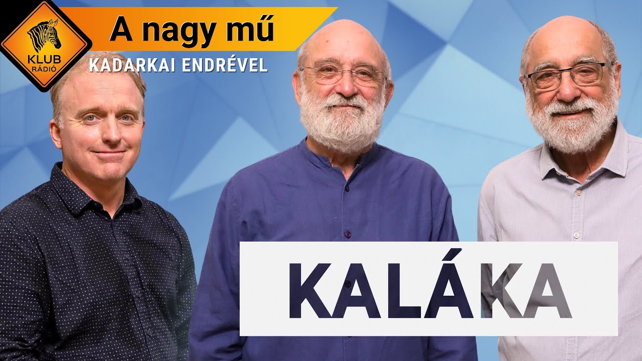 A NAGY MŰ - “Kaláka van, volt és lesz” /Gryllus Dániel, Gryllus Vilmos és Lackfi János/ (Klubrádió)