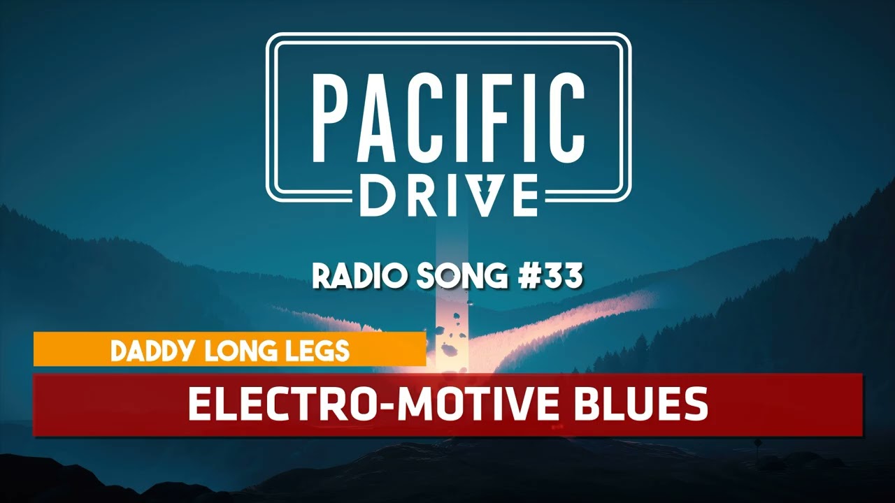 Pacific Drive | DADDY LONG LEGS - Electro-Motive Blues ♪ [Radio Song #33]