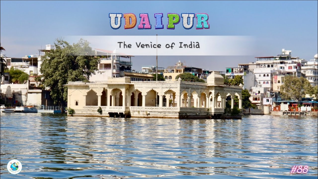 Udaipur the *Real* Venice of the East