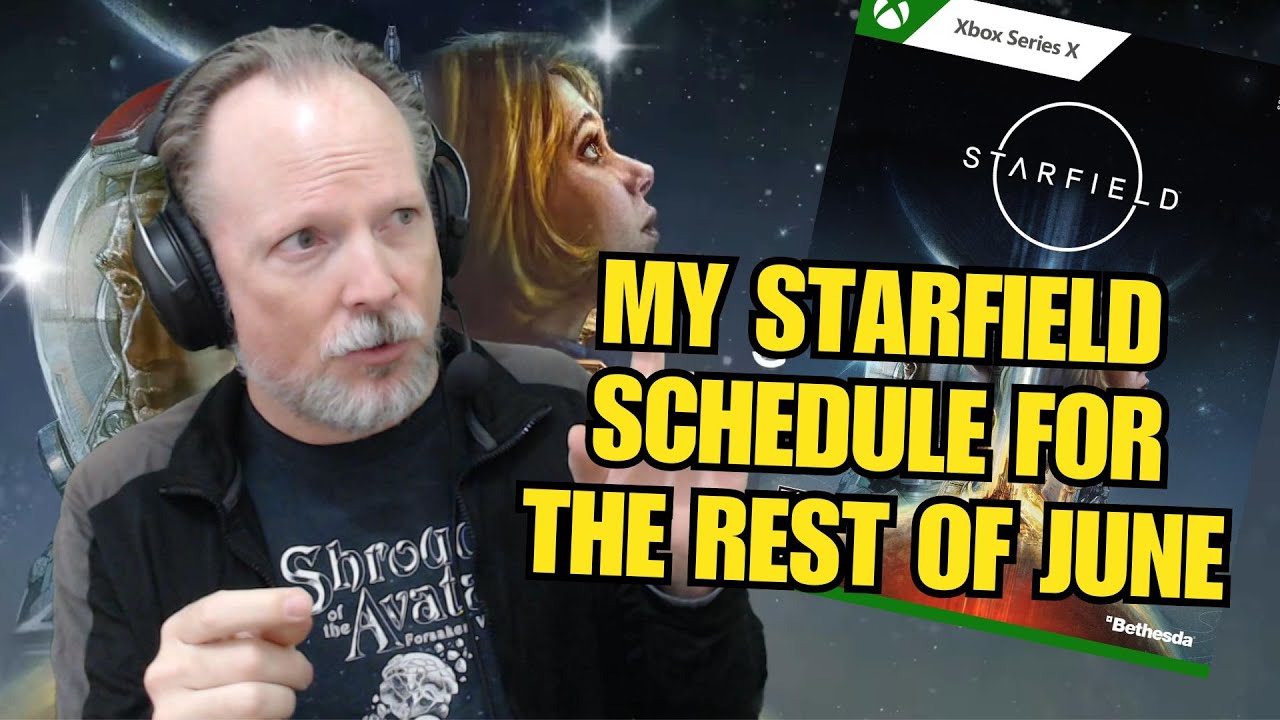 My Starfield Schedule For The Rest of June