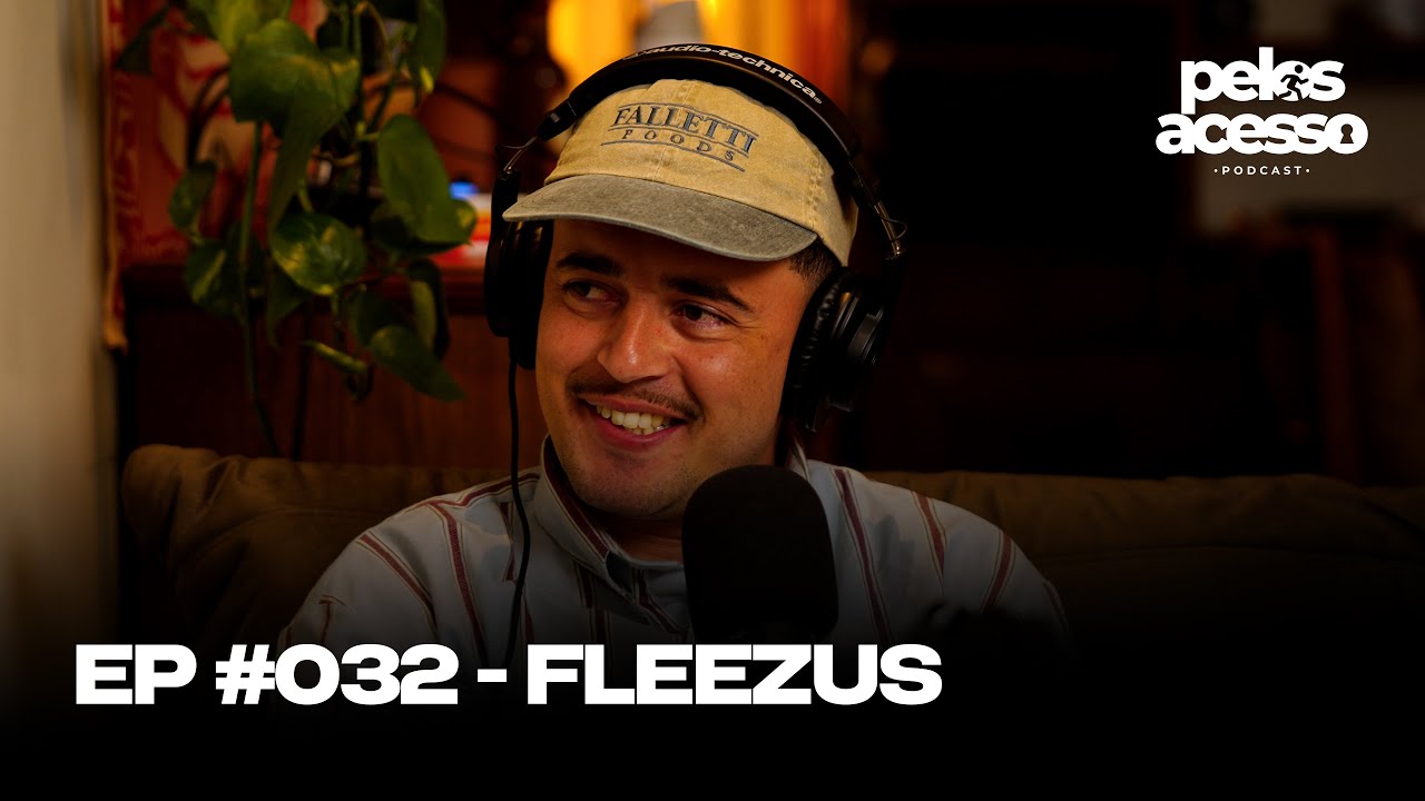 Pelos Acesso #032 - Fleezus