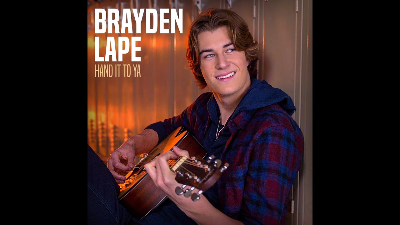 Brayden Lape - Hand It To Ya