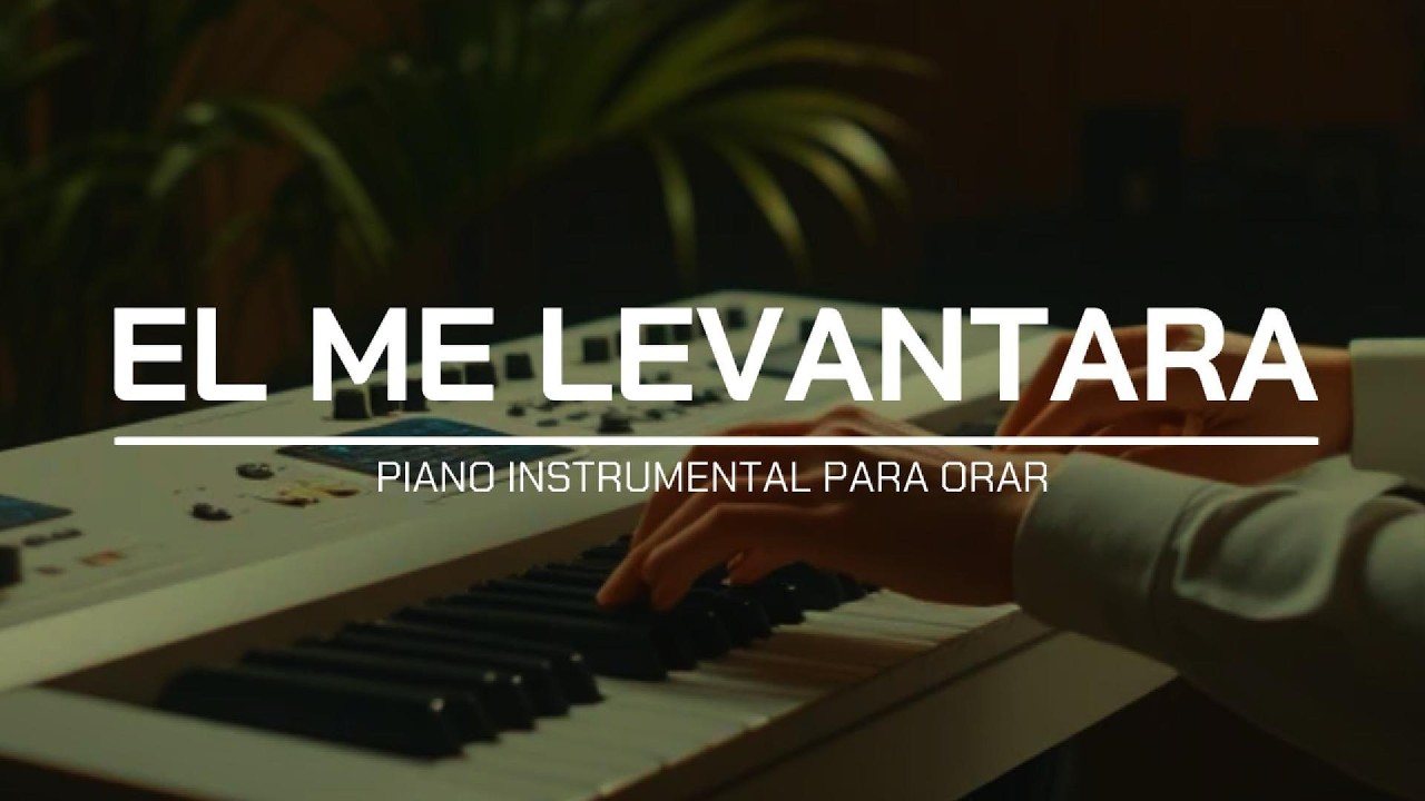 FONDO INSTRUMENTAL PARA ORAR - EL ME LEVANTARA - FONDO MUSICAL