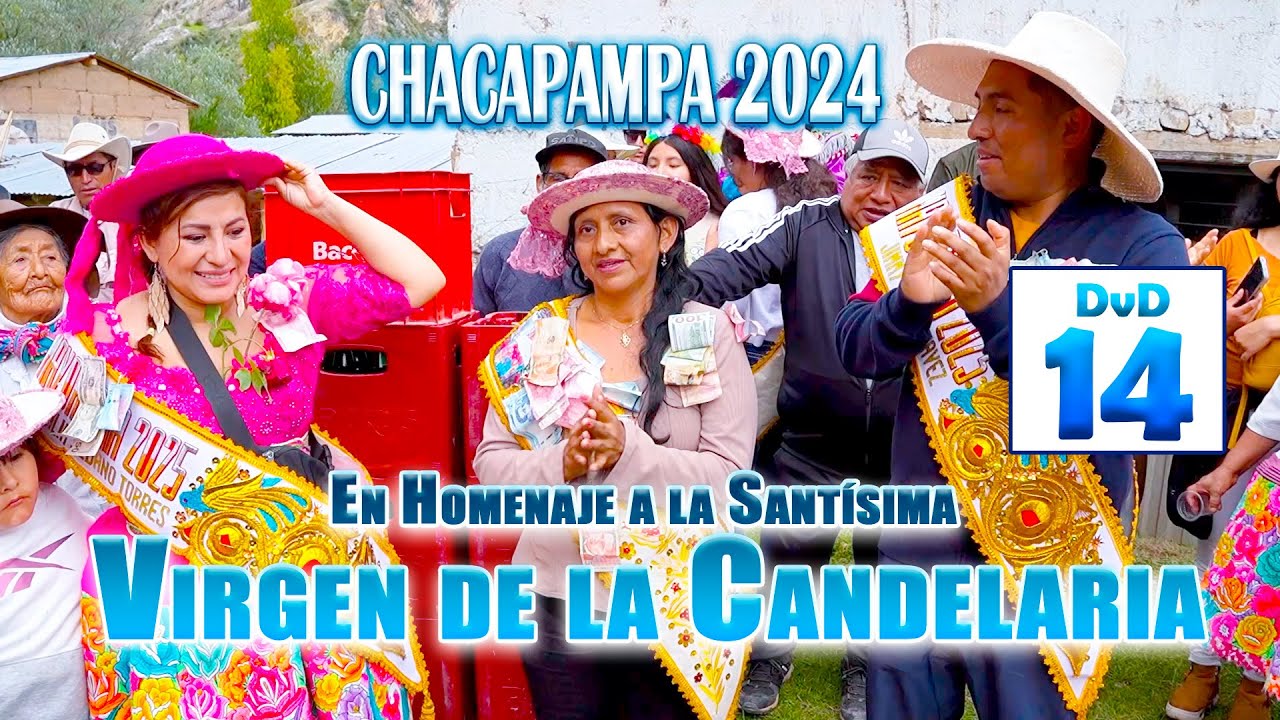 ✨🔵CHACAPAMPA 2025 //Virgen de la Candelaria Chacapampa // Familia Inga Sedano // DVD 14