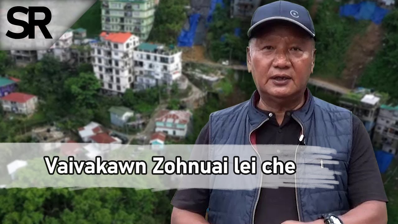 SR : Vaivakawn Zohnuai lei che leh a nghawng