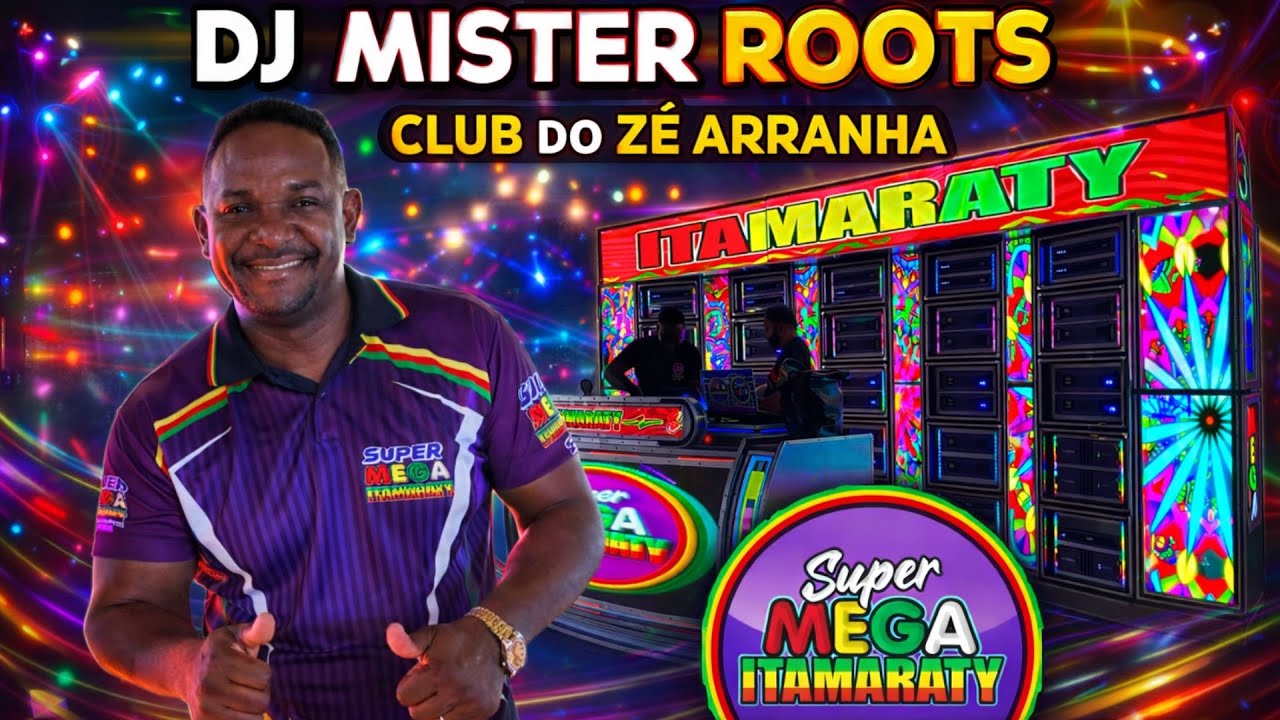DJ MISTER ROOTS_SUPER MEGA ITAMARATY_CLUB DO ZÉ ARRANHA BAIRRO MORADA NOVA_LOTAÇÃO GARANTIDA
