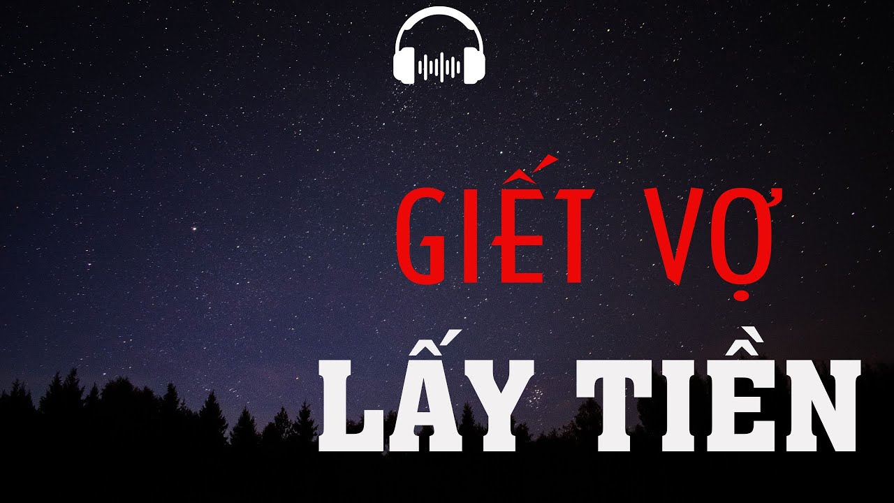 TRUYỆN MA: GIẾT VỢ LẤY TIỀN | TRUYỆN MA MC ĐÌNH SOẠN KỂ KINH DỊ VÀ RÙNG RỢN NHẤT.