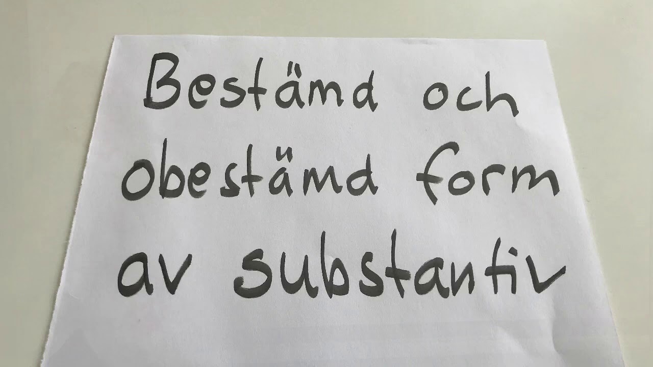 Bestämd och obestämd form av substantiv - Svensk grammatik