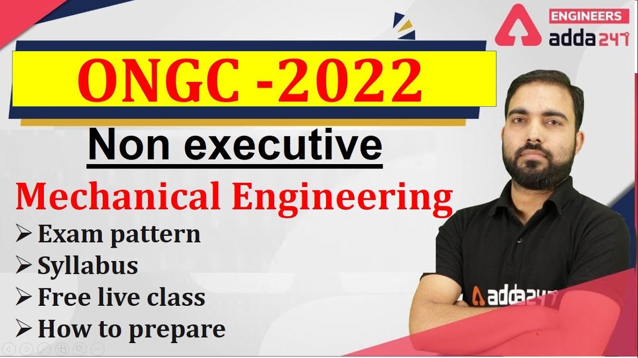 ONGC (  Non executive ) 2022 Vacancy Mechanical Engg.Detailed syllabus /  Live class for Concepts