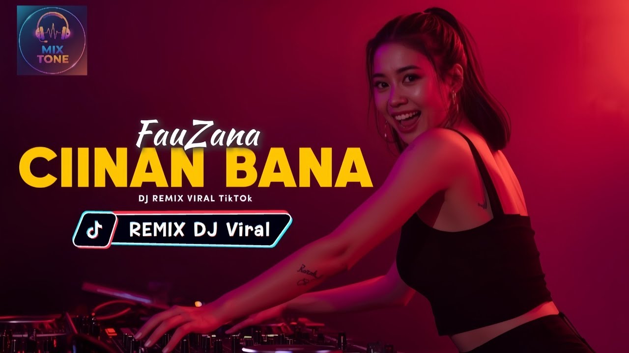 CIINAN BANA – FAUZANA | DJ Remix Viral TikTok Full bass Remix terpopuler by MIX TONE (lirik)
