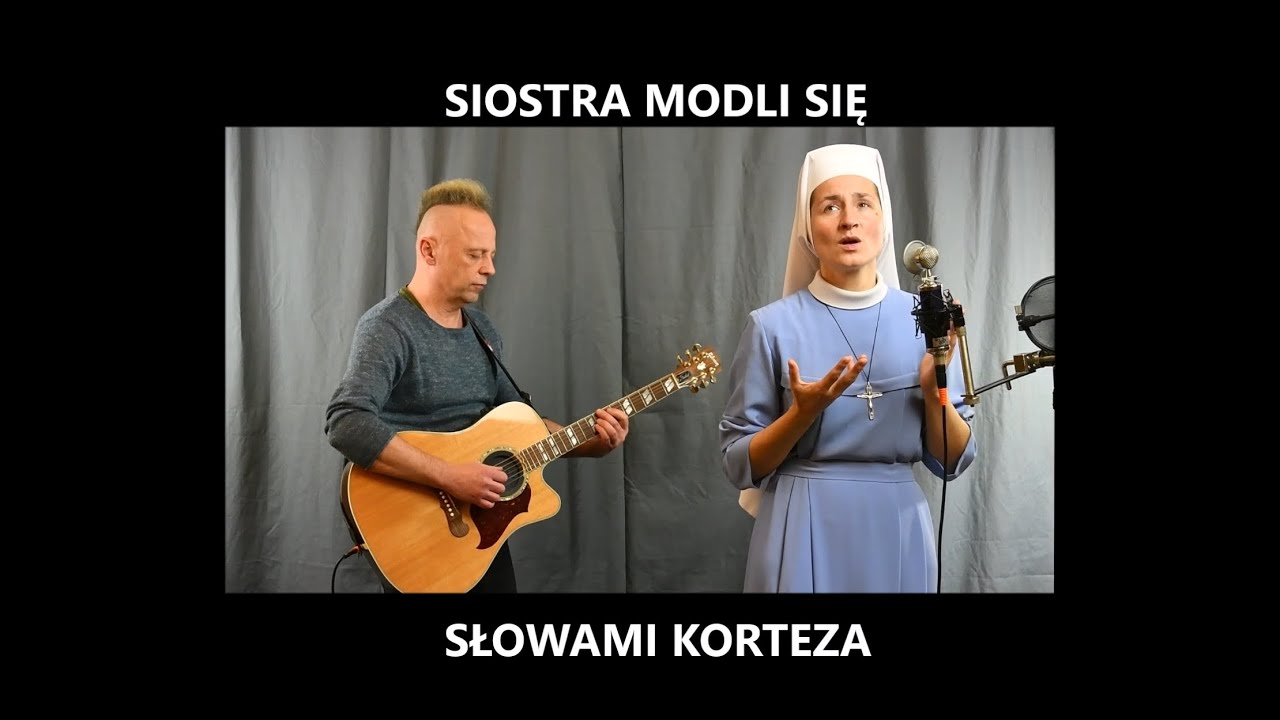SIOSTRA MODLI SIĘ SŁOWAMI KORTEZA 